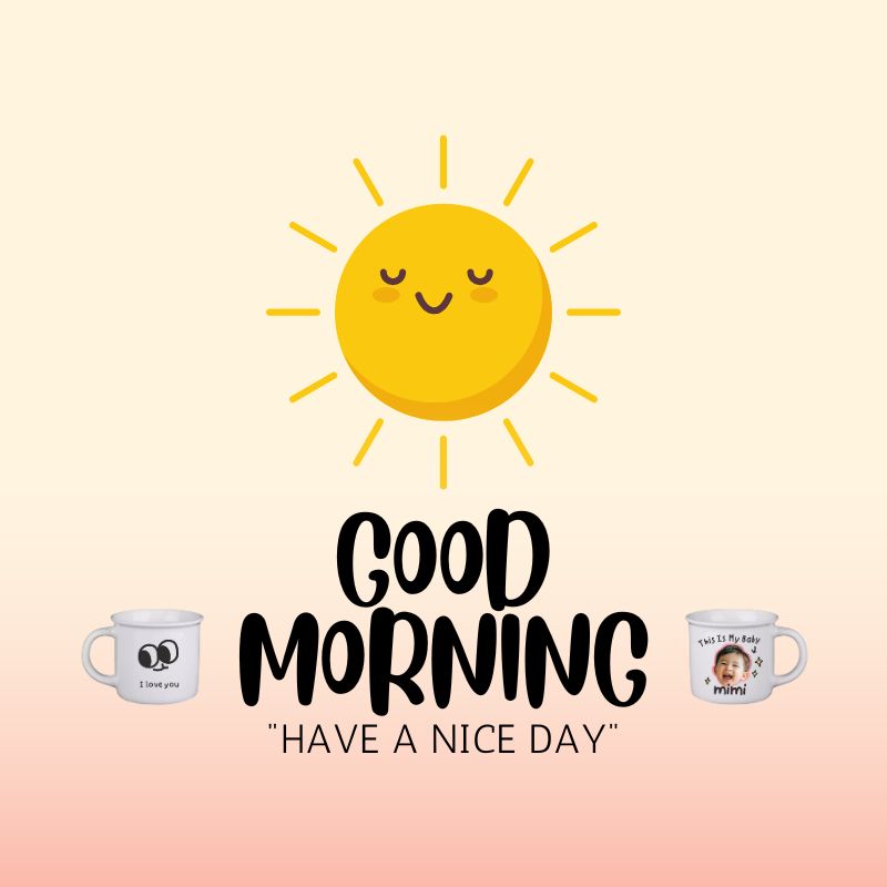 Sun with 'Good Morning, Have a Nice Day' text on a gradient background